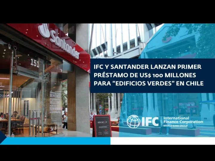 IFC y Santander Chile préstamo para edificios verdes